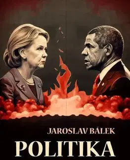 Politológia Politika teoreticky i prakticky - Jaroslav Bálek