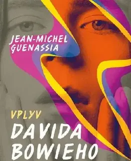 Svetová beletria Vplyv Davida Bowieho na osud mladých dievčat - Jean-Michel Guenassia,Aňa Ostrihoňová