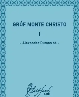 Svetová beletria Gróf Monte Christo I - Alexander Dumas st.