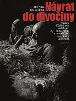 Eseje, úvahy, štúdie Návrat do divočiny - Aleš Palán