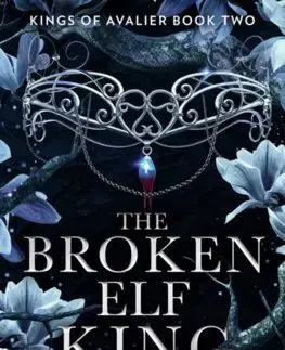 Sci-fi a fantasy The Broken Elf King - Leia Stone