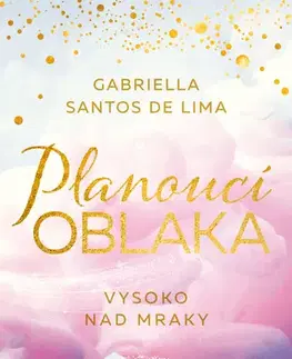 Romantická beletria Planoucí oblaka: Vysoko nad mraky - Gabriella Santos de Lima