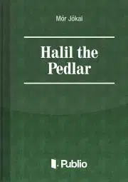 Svetová beletria Halil the Pedlar - Mór Jókai