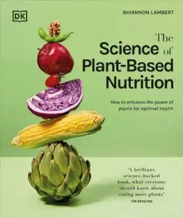 Zdravá výživa, diéty, chudnutie The Science of Plant-based Nutrition - Rhiannon Lambert