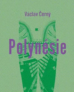 Sociológia, etnológia Polynésie: Společnosti, kultury, jazyky - Václav Černý