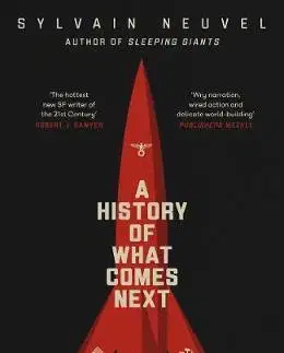 Sci-fi a fantasy A History of What Comes Next - Sylvain Neuvel