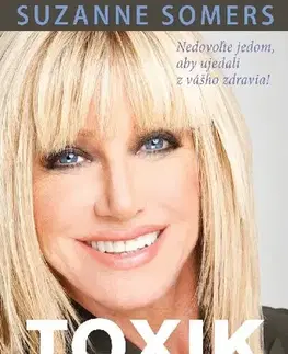 Zdravie, životný štýl - ostatné Toxik - Suzanne Somers