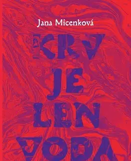 Slovenská beletria Krv je len voda - Jana Micenková