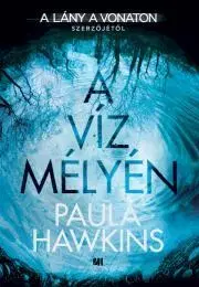 Detektívky, trilery, horory A víz mélyén - Paula Hawkins