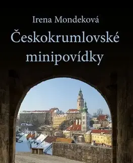 Novely, poviedky, antológie Českokrumlovské minipovídky - Irena Mondeková