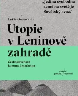 Fejtóny, rozhovory, reportáže Utopie v Leninově zahradě - Lukáš Onderčanin