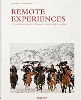 Architektúra Remote Experiences. Extraordinary Travel Adventures from North to South - David De Vleeschauwer,Debbie Pappyn