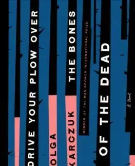 Cudzojazyčná literatúra Drive Your Plow - Olga Tokarczuková