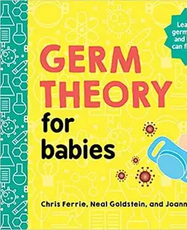 Leporelá, krabičky, puzzle knihy Germ Theory for Babies - Chris Ferrie,Joanna Suder,Neal Goldstein