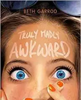 V cudzom jazyku Truly Madly Awkward - Beth Garrod