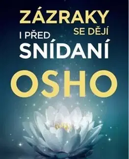Duchovný rozvoj Zázraky se dějí i před snídaní - OSHO