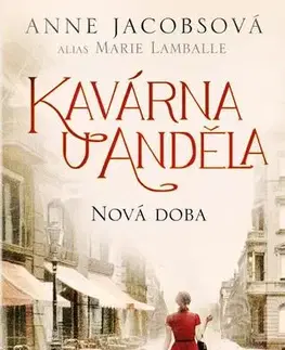 Historické romány Kavárna U Anděla: Nová doba - Anne Jacobsová alias Marie Lamballe,Zlata Kufnerová