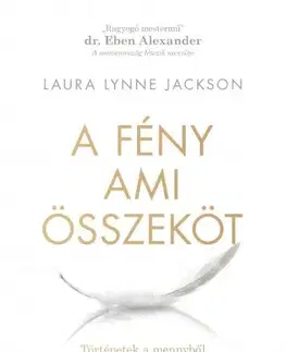 Duchovný rozvoj A fény, ami összeköt - Laura Lynne Jacksonová