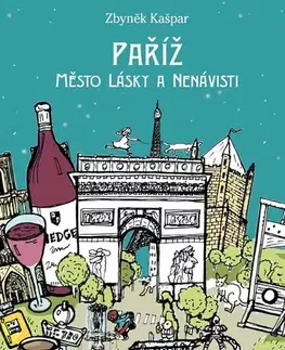 Do auta Paříž, město lásky a nenávisti - Zbyněk Kašpar,Teresa Šmolíková