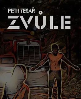 Detektívky, trilery, horory Zvůle - Petr Tesař