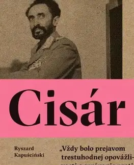 Fejtóny, rozhovory, reportáže Cisár - Ryszard Kapuściński