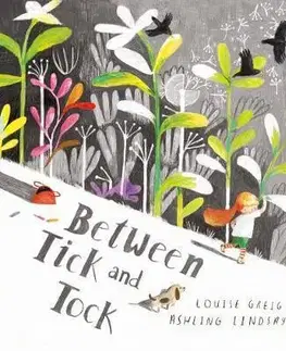 V cudzom jazyku Between Tick and Tock - Louise Greig,Ashling Lindsay