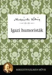 Svetová beletria Igazi humoristák - Kálman Mikszáth