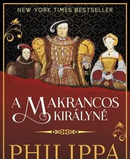 Historické romány A makrancos királyné - Philippa Gregory