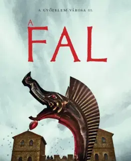 Historické romány A fal (A győzelem városa 3) - Adrian Goldsworthy