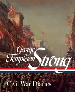 História George Templeton Strong: Civil War Diaries (LOA #396) - George Templeton Strong