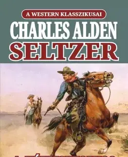 Svetová beletria A kétpisztolyos férfi - Charles Alden Seltzer