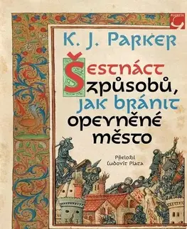 Historické romány Šestnáct způsobů, jak ubránit opevněné město - K. J. Parker,Ludovit Plata