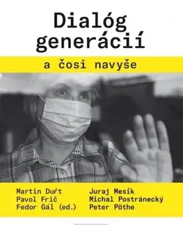 Sociológia, etnológia Dialóg generácií a čosi navyše - Kolektív autorov
