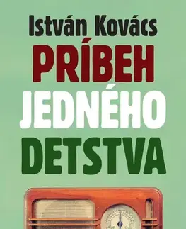 Svetová beletria Príbeh jedného detstva - István Kovács