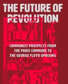 Politológia The Future of Revolution - Jasper Bernes