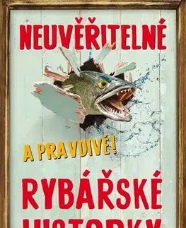 Rybárstvo Neuvěřitelné a pravdivé rybářské historky - Moray Shaun