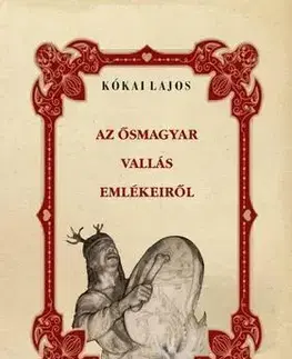 História - ostatné Az ősmagyar vallás emlékeiről
