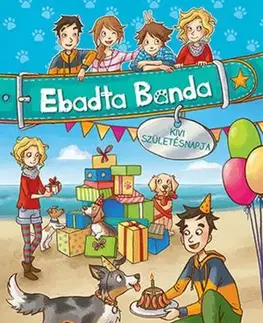 Dobrodružstvo, napätie, western Ebadta Banda 3: Kivi születésnapja - Usch Luhn,Zsuzsanna Szabó