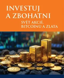 Financie, finančný trh, investovanie Investuj a zbohatni - Eduard Kejnovský