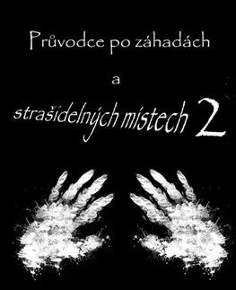 Sci-fi a fantasy Průvodce po záhadách a strašidelných místech 2 - Karel Kýr