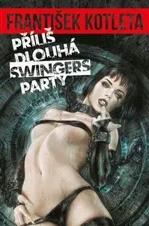 Sci-fi a fantasy Příliš dlouhá swingers párty - František Kotleta