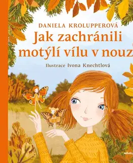Rozprávky Jak zachránili motýlí vílu v nouzi - Daniela Krolupperová