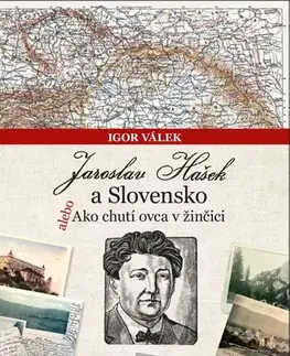 Slovenská beletria Jaroslav Hašek a Slovensko alebo Ako chutí ovca v žinčici - Igor Válek
