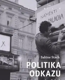Slovenské a české dejiny Politika odkazu - Jan Palach a Oskar Brüsewitz jako političtí mučedníci - Sabine Stachová,Zdeněk Hartmann