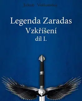 Sci-fi a fantasy Legenda Zaradas, díl 1. - Jakub Volšanský
