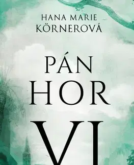 Historické romány Pán hor VI - Hana Marie Körnerová