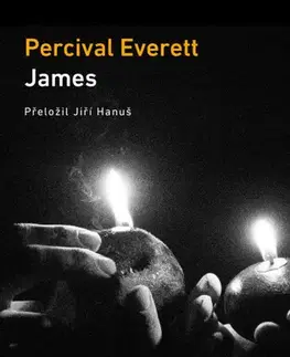 Svetová beletria James - Percival Everett,Hanuš Jiří