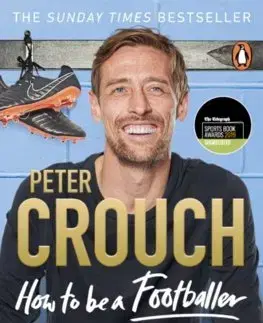 Biografie - ostatné How to Be a Footballer - Peter Crouch