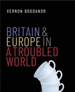 Cudzojazyčná literatúra Britain and Europe in a Troubled World - Vernon Bogdanor