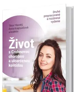 Medicína - ostatné Život s Crohnovou chorobou a ulceróznou kolitídou - Kolektív autorov